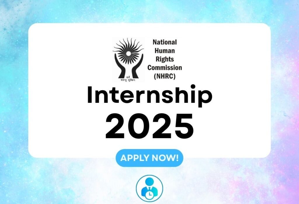 NHRC Internship 2025 | Law & Public Policy Internship in Delhi, Complete Guide