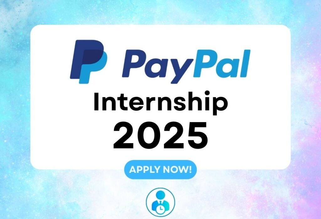 PayPal Summer Internship 2025 for Students | Paid Global Tech Internship Program